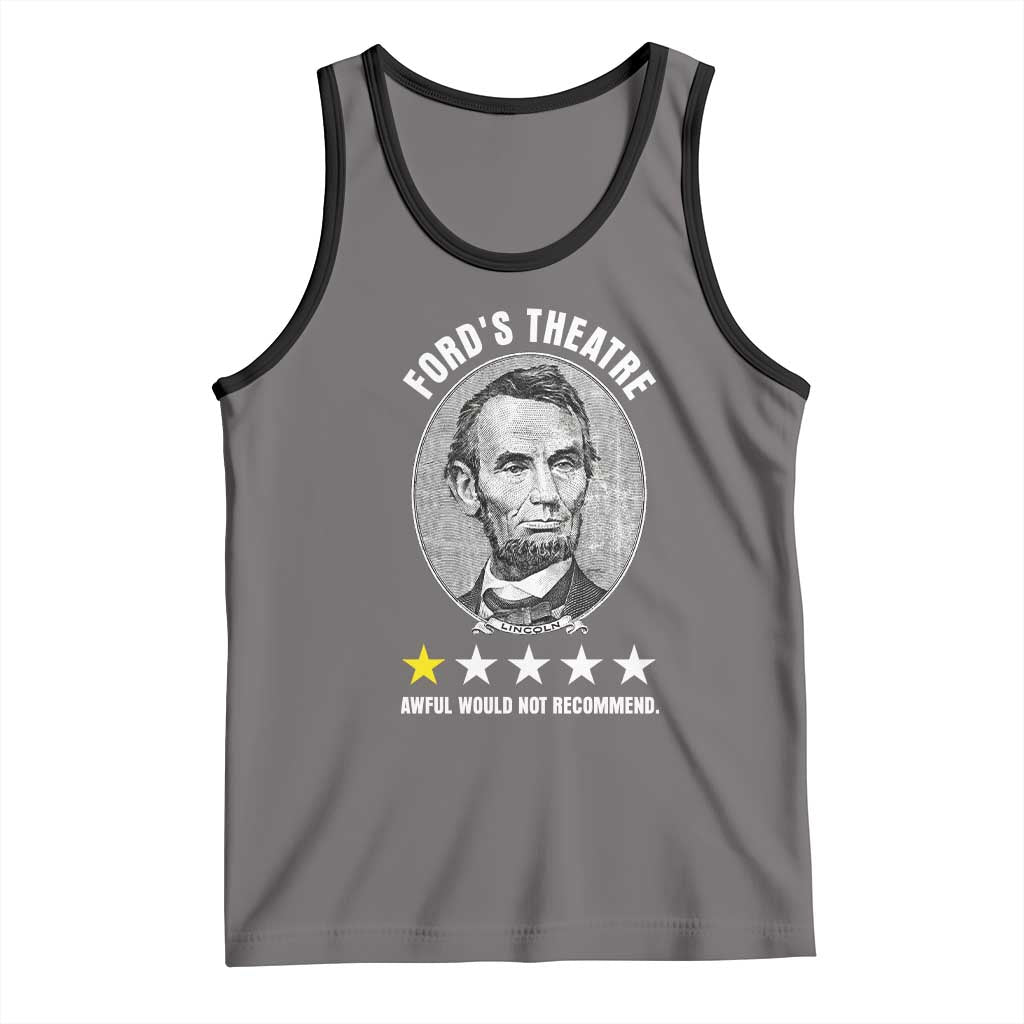 Abraham Lincoln History Teacher Tank Top Ford's Theatre Awful Would Not Recommend TS14 Deep Heather Black Print Your Wear
