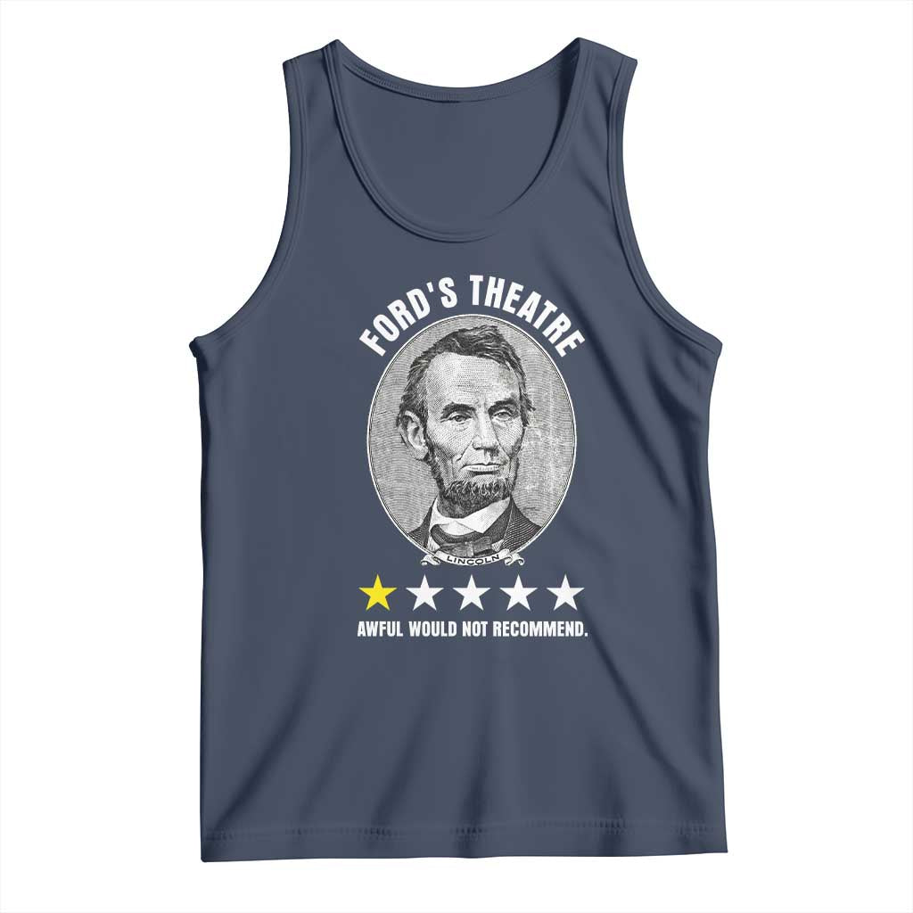 Abraham Lincoln History Teacher Tank Top Ford's Theatre Awful Would Not Recommend TS14 Navy Print Your Wear