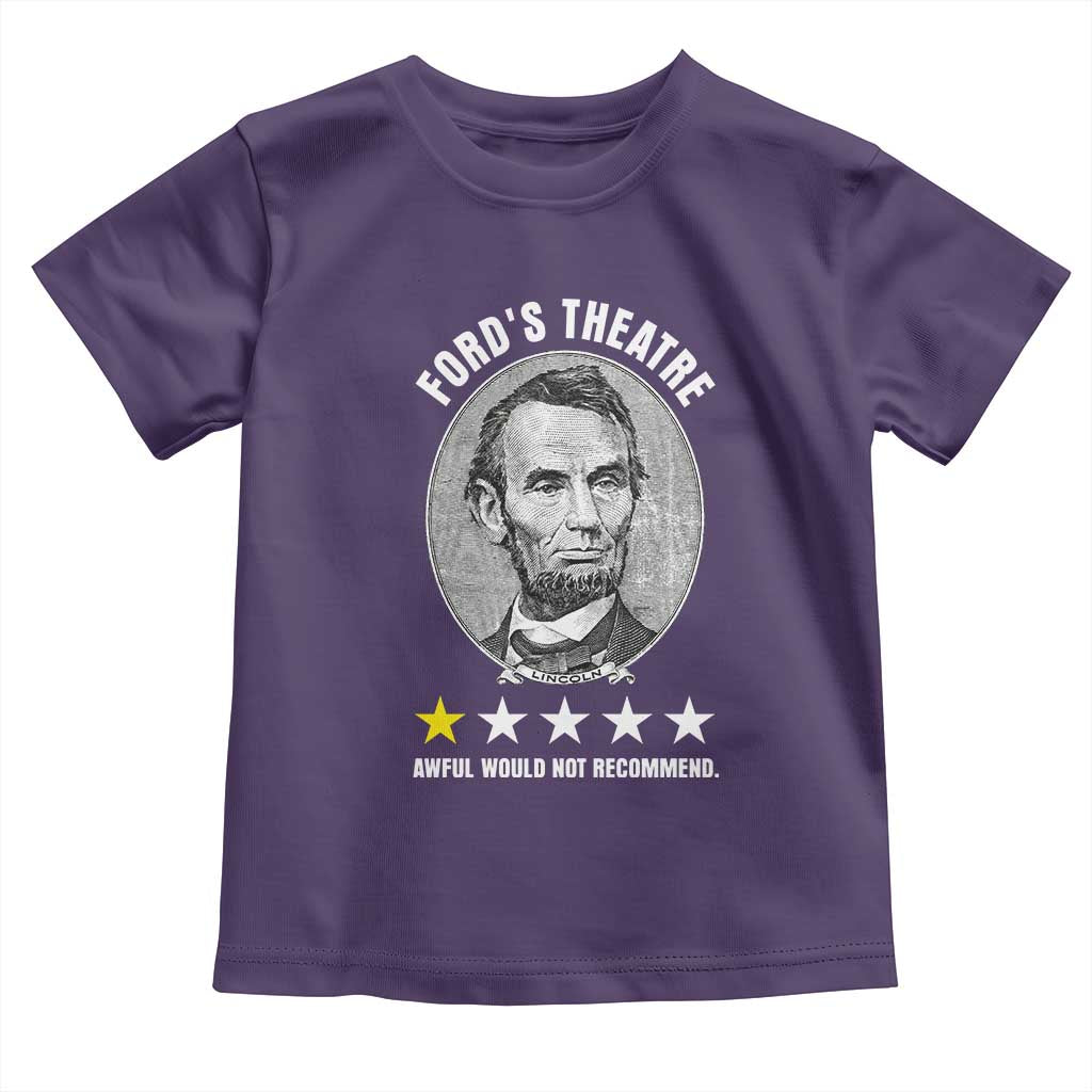 Abraham Lincoln History Teacher Toddler T Shirt Ford's Theatre Awful Would Not Recommend TS14 Purple Print Your Wear