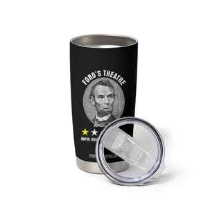 Abraham Lincoln History Teacher Tumbler Cup Ford's Theatre Awful Would Not Recommend TS14 Print Your Wear