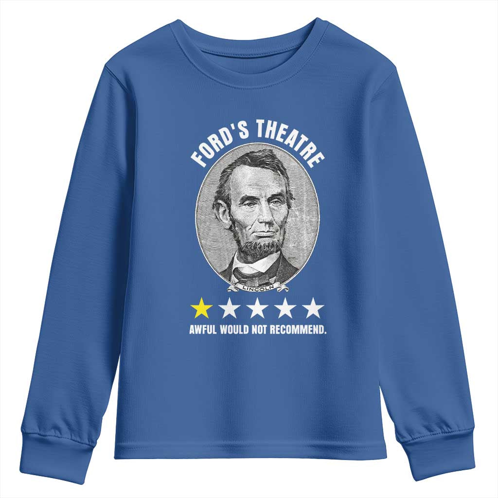 Abraham Lincoln History Teacher Youth Sweatshirt Ford's Theatre Awful Would Not Recommend TS14 Royal Blue Print Your Wear