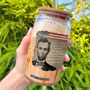 Abraham Lincoln Quote Glass Can American History Teacher School Presidents Day TS14 Black Print Your Wear