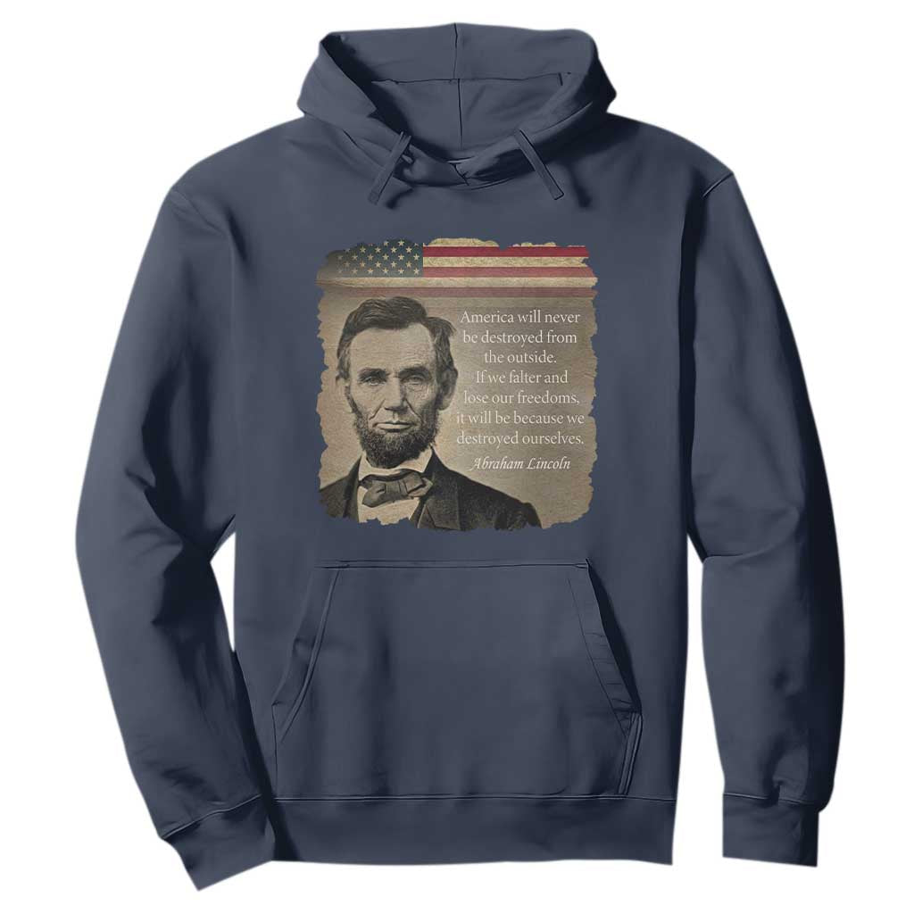 Abraham Lincoln Quote Hoodie American History Teacher School Presidents Day TS14 Navy Print Your Wear