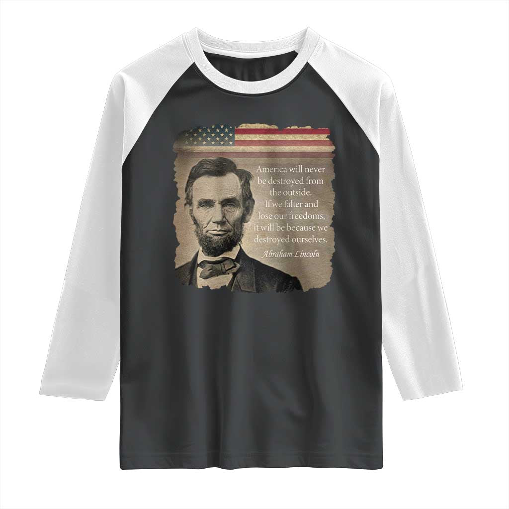 Abraham Lincoln Quote Raglan Shirt American History Teacher School Presidents Day TS14 Black White Print Your Wear