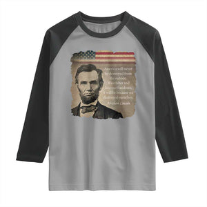 Abraham Lincoln Quote Raglan Shirt American History Teacher School Presidents Day TS14 Sport Gray Black Print Your Wear