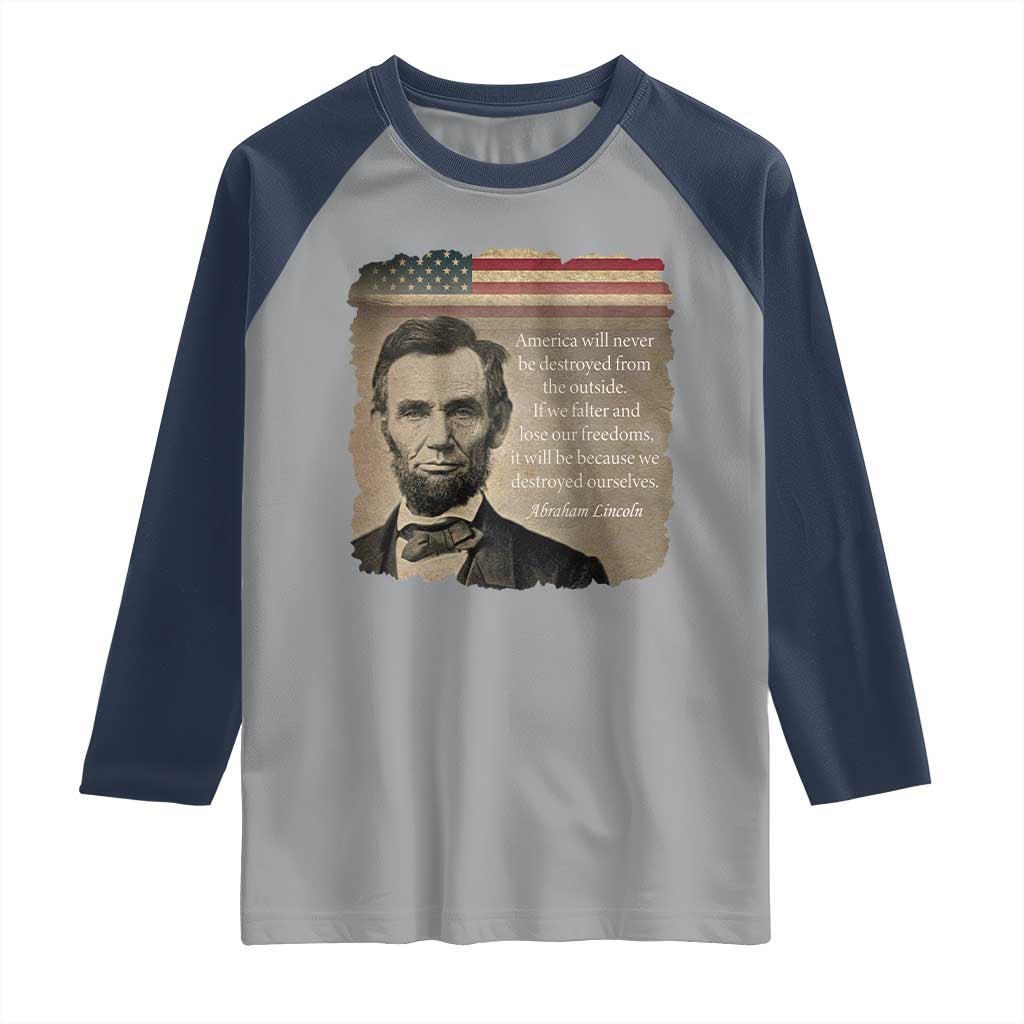 Abraham Lincoln Quote Raglan Shirt American History Teacher School Presidents Day TS14 Sport Gray Navy Print Your Wear