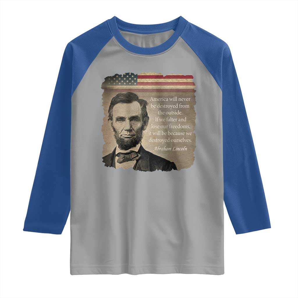 Abraham Lincoln Quote Raglan Shirt American History Teacher School Presidents Day TS14 Sport Gray Royal Print Your Wear