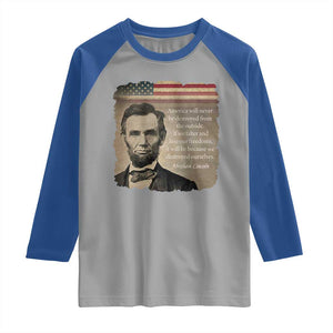 Abraham Lincoln Quote Raglan Shirt American History Teacher School Presidents Day TS14 Sport Gray Royal Print Your Wear