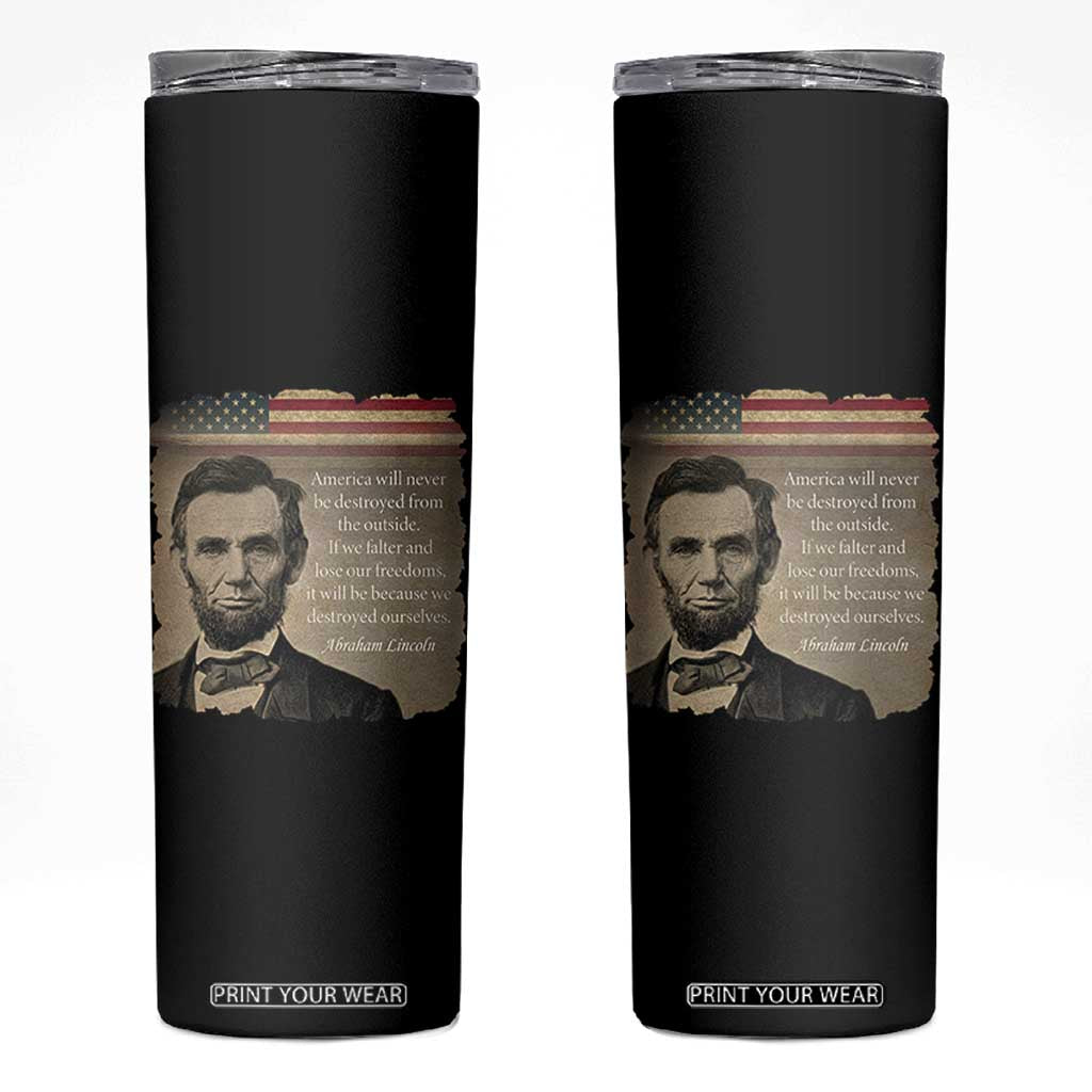 Abraham Lincoln Quote Skinny Tumbler American History Teacher School Presidents Day TS14 Black Print Your Wear