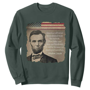 Abraham Lincoln Quote Sweatshirt American History Teacher School Presidents Day TS14 Dark Forest Green Print Your Wear
