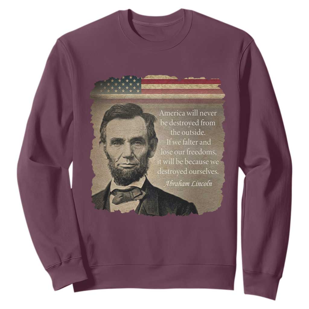 Abraham Lincoln Quote Sweatshirt American History Teacher School Presidents Day TS14 Maroon Print Your Wear