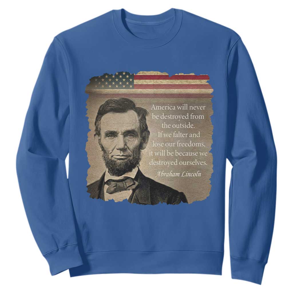Abraham Lincoln Quote Sweatshirt American History Teacher School Presidents Day TS14 Royal Blue Print Your Wear