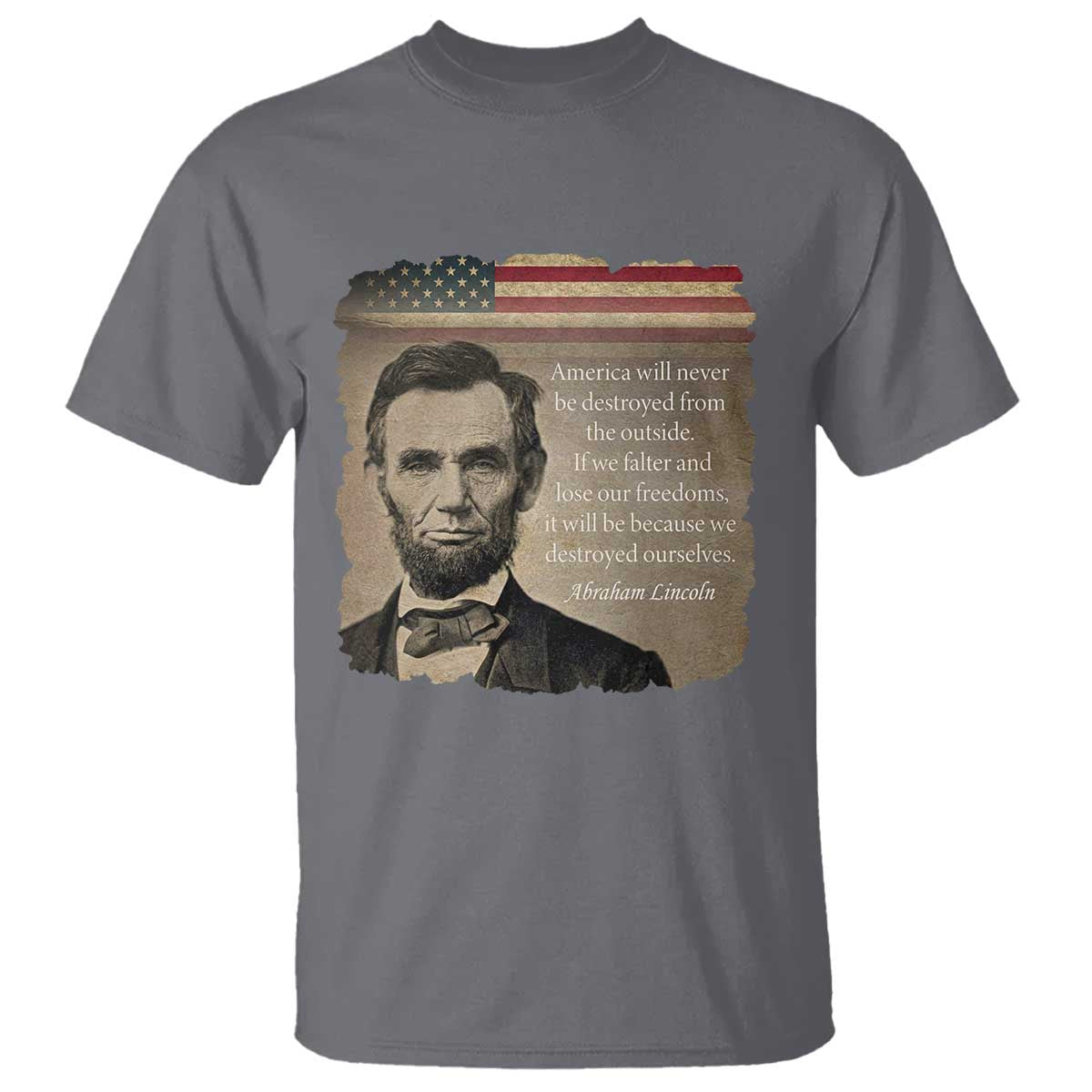 Abraham Lincoln Quote T Shirt American History Teacher School Presidents Day TS14 Charcoal Print Your Wear
