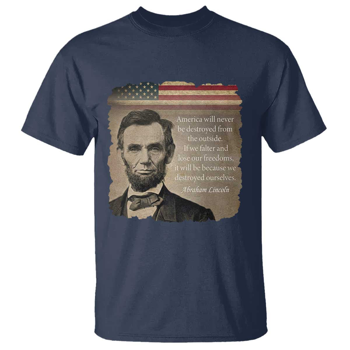 Abraham Lincoln Quote T Shirt American History Teacher School Presidents Day TS14 Navy Print Your Wear