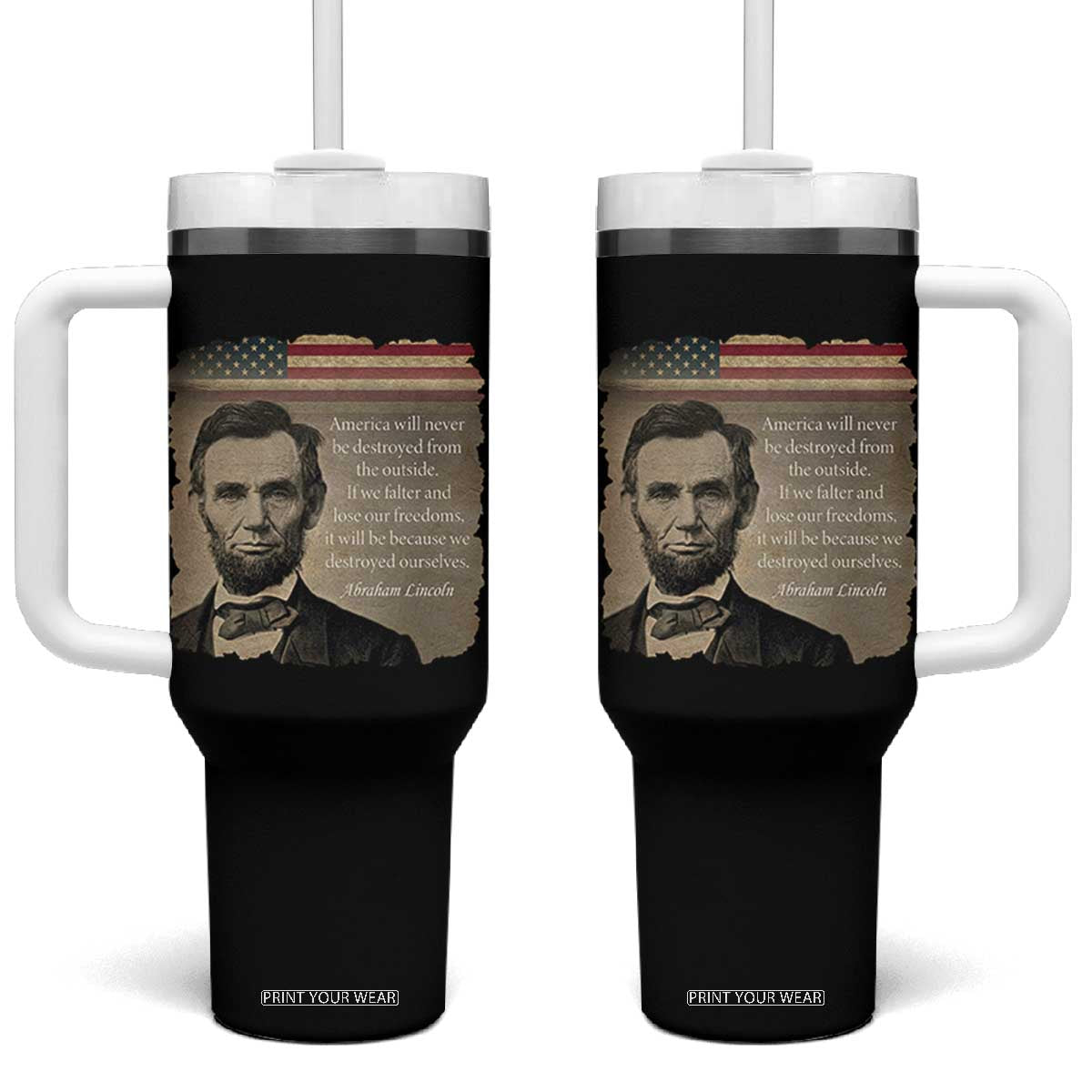 Abraham Lincoln Quote Tumbler With Handle American History Teacher School Presidents Day TS14 One Size: 40 oz Black Print Your Wear
