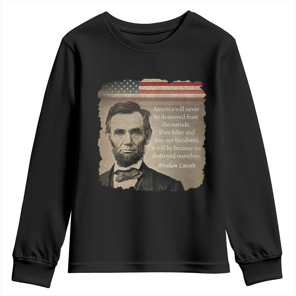 Abraham Lincoln Quote Youth Sweatshirt American History Teacher School Presidents Day TS14 Black Print Your Wear