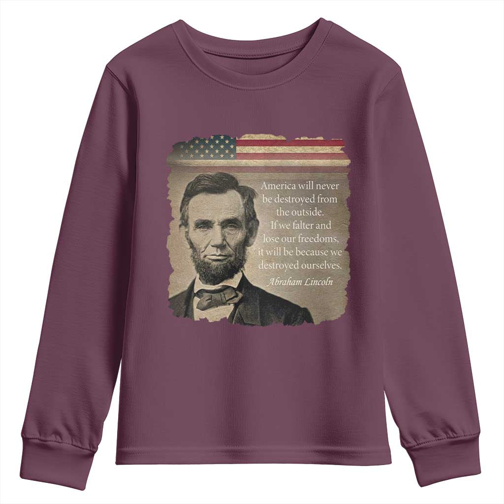Abraham Lincoln Quote Youth Sweatshirt American History Teacher School Presidents Day TS14 Maroon Print Your Wear
