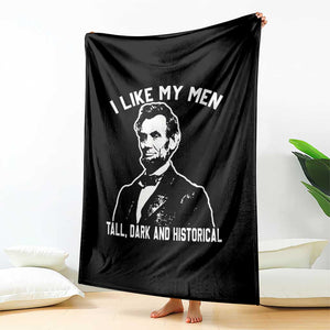 Abraham Lincoln American History Throw Blanket I Like My Men Tall Dark and Historical TS14 Print Your Wear
