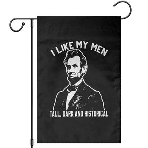 Abraham Lincoln American History Garden Flag I Like My Men Tall Dark and Historical TS14 Black Print Your Wear