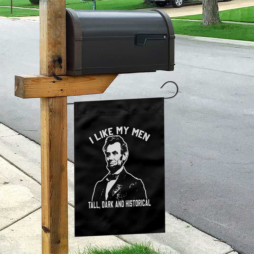Abraham Lincoln American History Garden Flag I Like My Men Tall Dark and Historical TS14 Print Your Wear