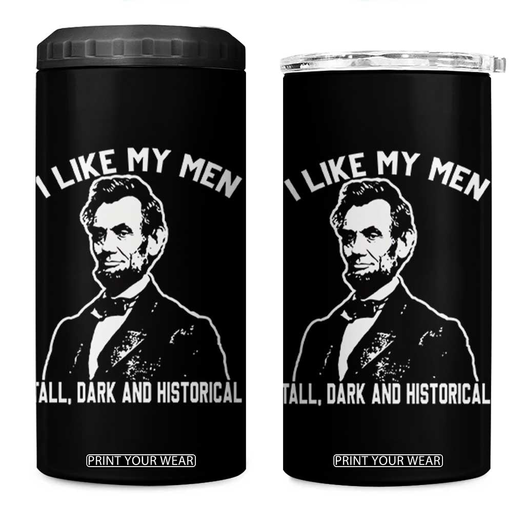 Abraham Lincoln American History 4 in 1 Can Cooler Tumbler I Like My Men Tall Dark and Historical TS14 One Size: 16 oz Black Print Your Wear