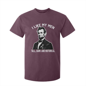 Abraham Lincoln American History T Shirt For Kid I Like My Men Tall Dark and Historical TS14 Maroon Print Your Wear