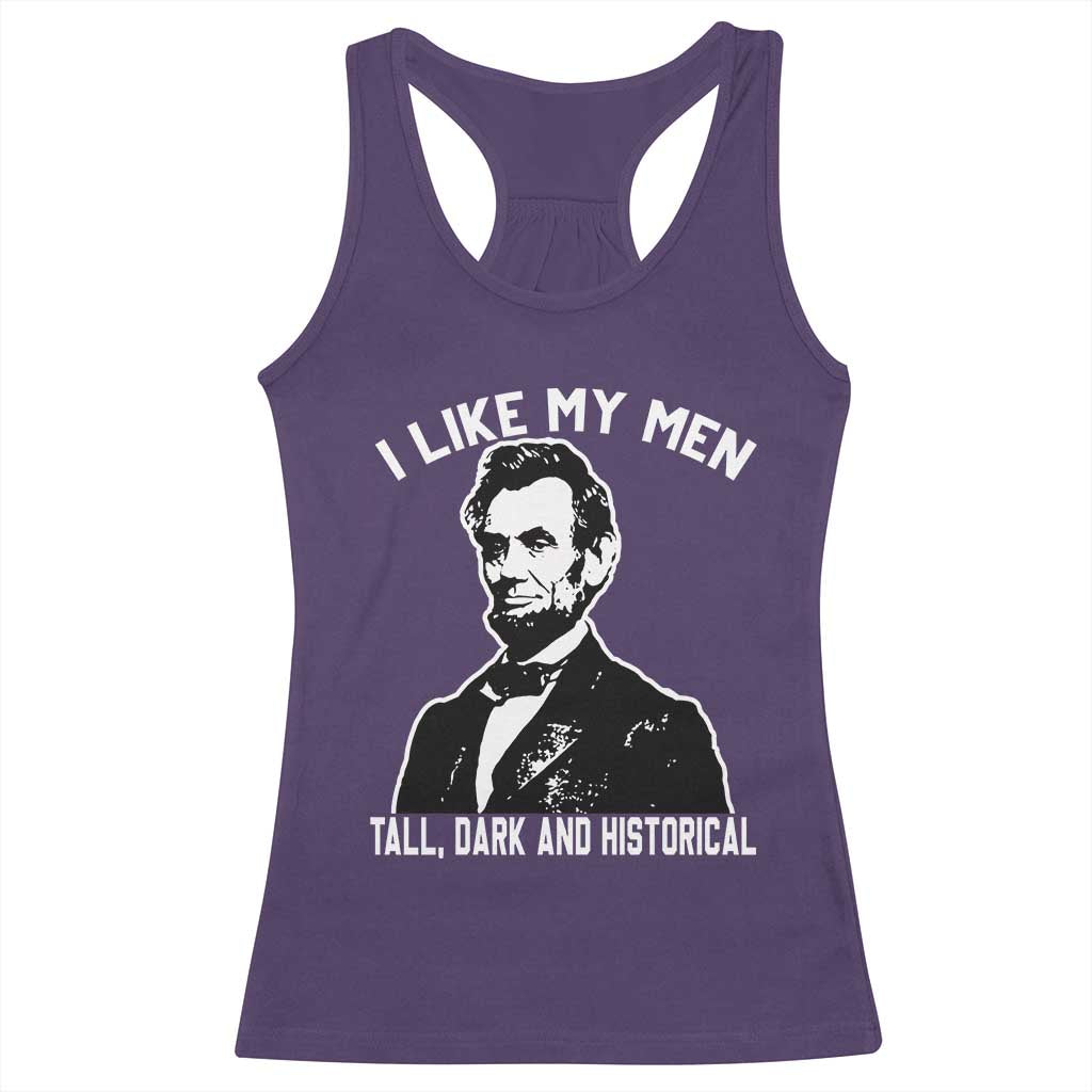 Abraham Lincoln American History Racerback Tank Top I Like My Men Tall Dark and Historical TS14 Purple Print Your Wear