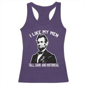Abraham Lincoln American History Racerback Tank Top I Like My Men Tall Dark and Historical TS14 Purple Print Your Wear