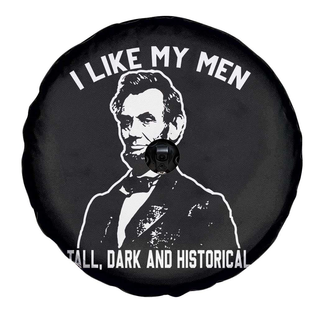 Abraham Lincoln American History Spare Tire Cover I Like My Men Tall Dark and Historical TS14 Print Your Wear