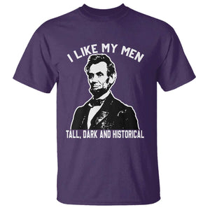 Abraham Lincoln American History T Shirt I Like My Men Tall Dark and Historical TS14 Purple Print Your Wear
