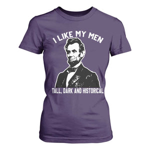 Abraham Lincoln American History T Shirt For Women I Like My Men Tall Dark and Historical TS14 Purple Print Your Wear