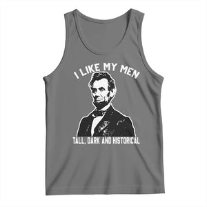 Abraham Lincoln American History Tank Top I Like My Men Tall Dark and Historical TS14 Black Heather Print Your Wear