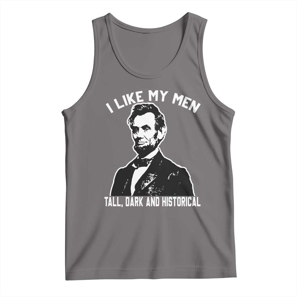 Abraham Lincoln American History Tank Top I Like My Men Tall Dark and Historical TS14 Deep Heather Print Your Wear