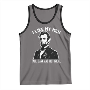 Abraham Lincoln American History Tank Top I Like My Men Tall Dark and Historical TS14 Deep Heather Black Print Your Wear