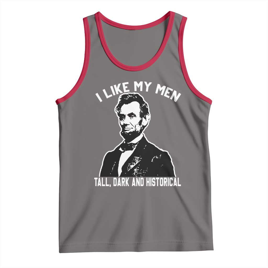 Abraham Lincoln American History Tank Top I Like My Men Tall Dark and Historical TS14 Deep Heather Red Print Your Wear