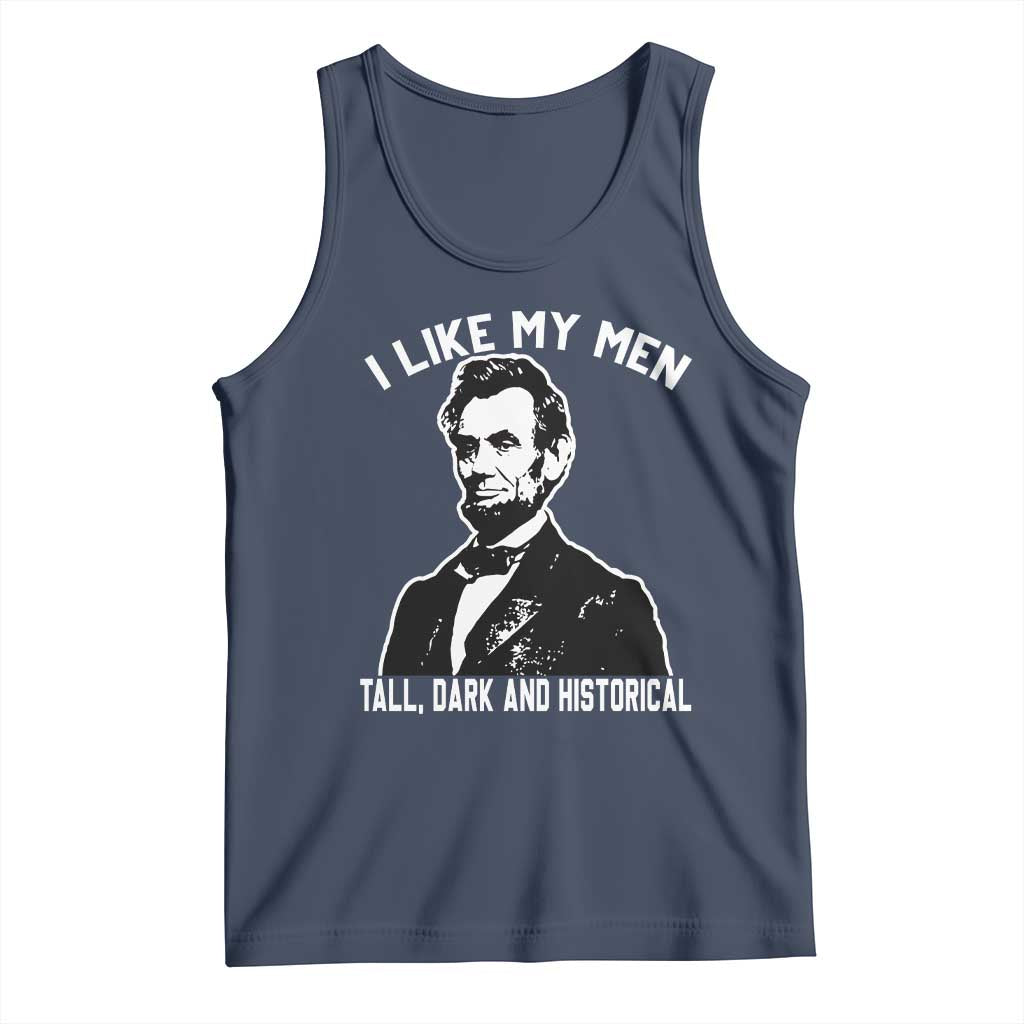 Abraham Lincoln American History Tank Top I Like My Men Tall Dark and Historical TS14 Navy Print Your Wear