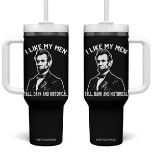 Abraham Lincoln American History Tumbler With Handle I Like My Men Tall Dark and Historical TS14 One Size: 40 oz Black Print Your Wear
