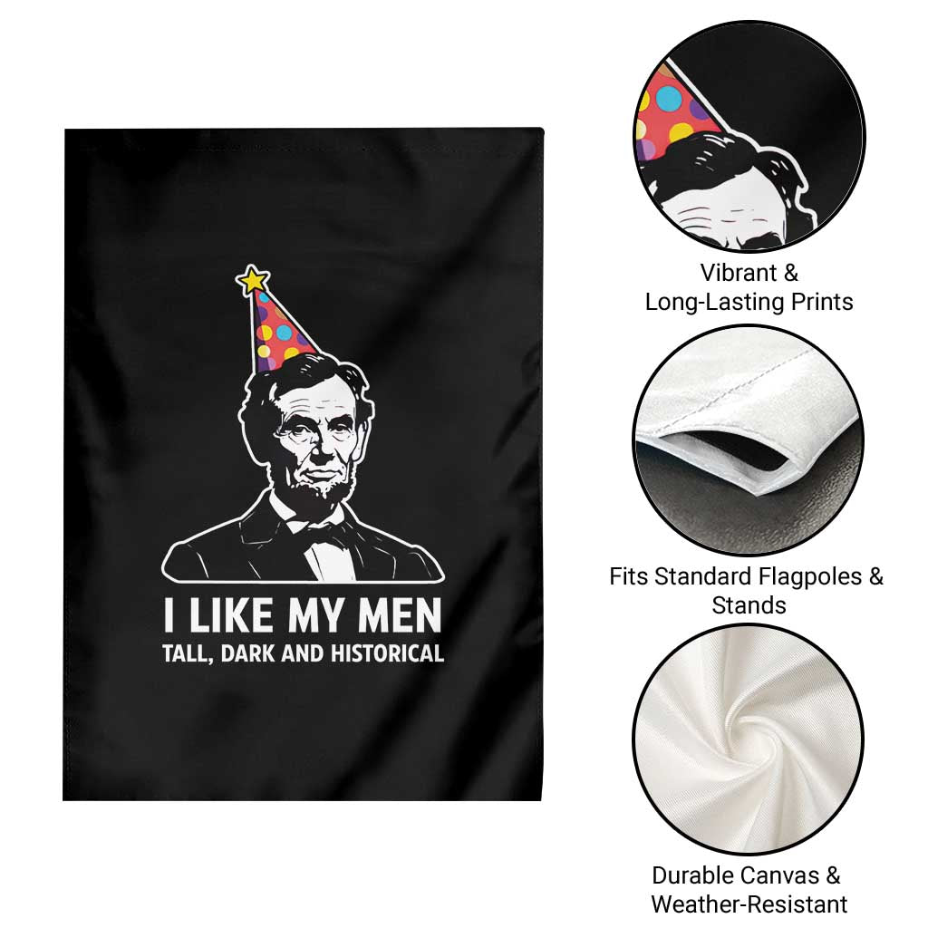 Abraham Lincoln American History Presidents Day Garden Flag I Like My Men Tall Dark and Historical TS14 Print Your Wear
