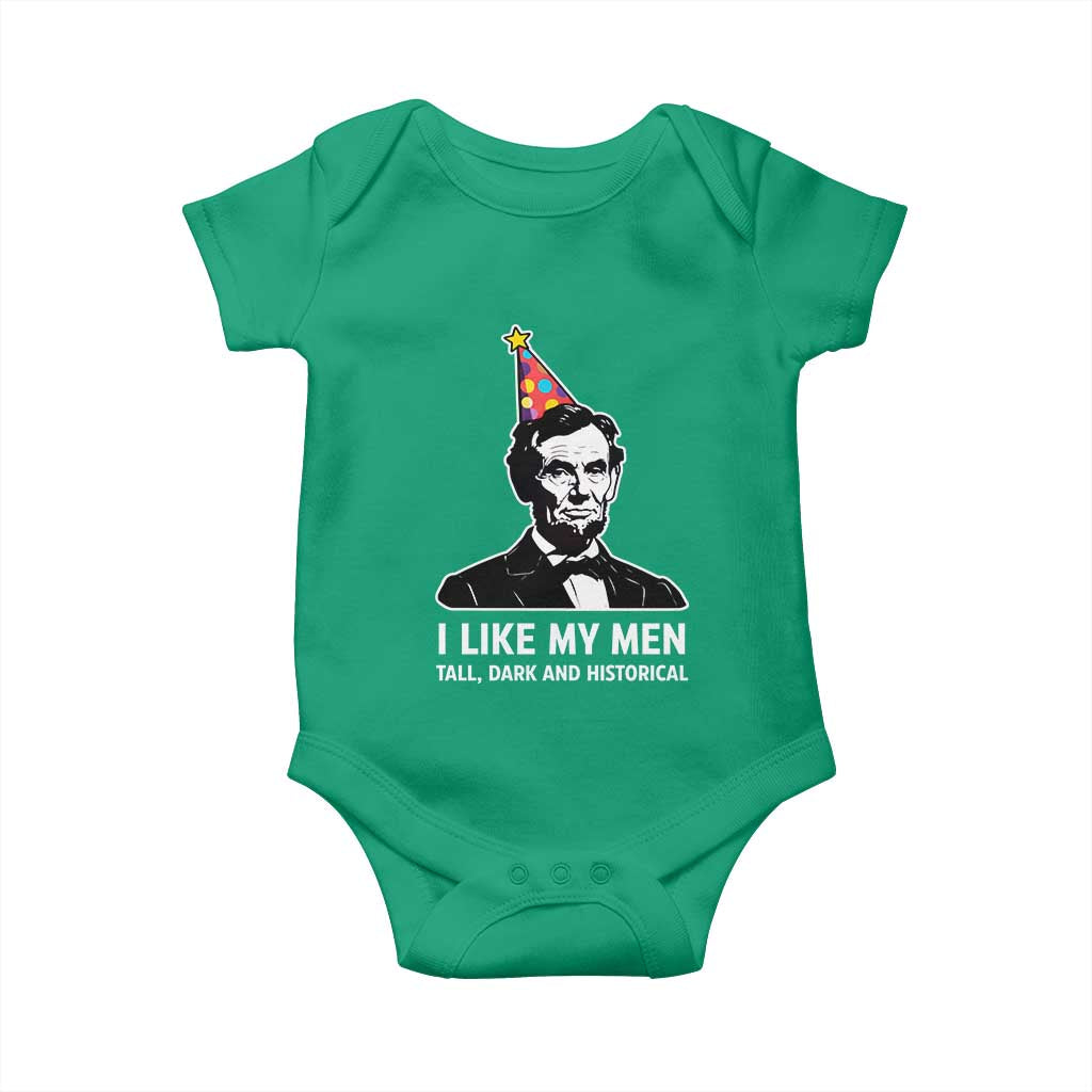 Abraham Lincoln American History Presidents Day Baby Onesie I Like My Men Tall Dark and Historical TS14 Irish Green Print Your Wear