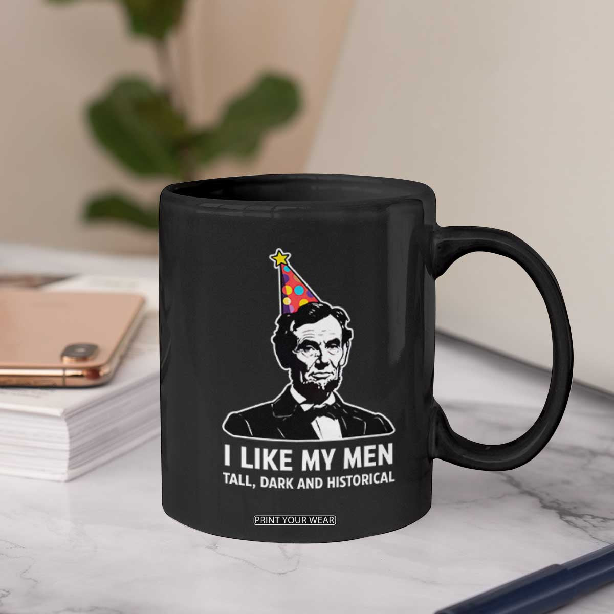 Abraham Lincoln American History Presidents Day Coffee Mug I Like My Men Tall Dark and Historical TS14 Print Your Wear