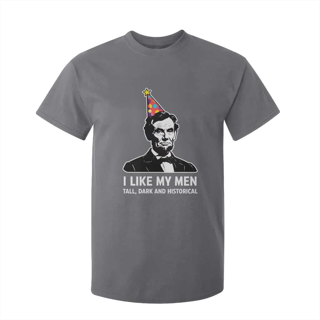 Abraham Lincoln American History Presidents Day T Shirt For Kid I Like My Men Tall Dark and Historical TS14 Charcoal Print Your Wear