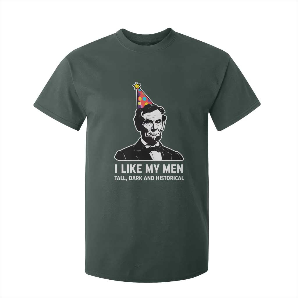 Abraham Lincoln American History Presidents Day T Shirt For Kid I Like My Men Tall Dark and Historical TS14 Dark Forest Green Print Your Wear