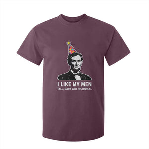 Abraham Lincoln American History Presidents Day T Shirt For Kid I Like My Men Tall Dark and Historical TS14 Maroon Print Your Wear
