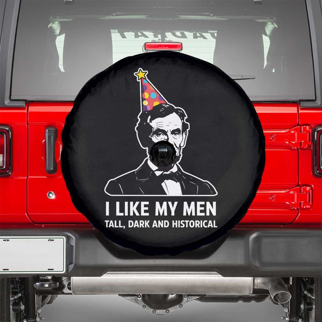 Abraham Lincoln American History Presidents Day Spare Tire Cover I Like My Men Tall Dark and Historical TS14 Black Print Your Wear