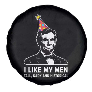 Abraham Lincoln American History Presidents Day Spare Tire Cover I Like My Men Tall Dark and Historical TS14 Print Your Wear