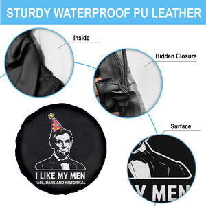 Abraham Lincoln American History Presidents Day Spare Tire Cover I Like My Men Tall Dark and Historical TS14 Print Your Wear