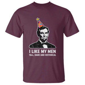 Abraham Lincoln American History Presidents Day T Shirt I Like My Men Tall Dark and Historical TS14 Maroon Print Your Wear