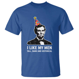 Abraham Lincoln American History Presidents Day T Shirt I Like My Men Tall Dark and Historical TS14 Royal Blue Print Your Wear