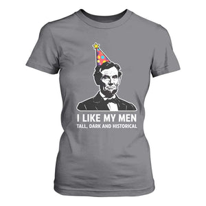 Abraham Lincoln American History Presidents Day T Shirt For Women I Like My Men Tall Dark and Historical TS14 Charcoal Print Your Wear