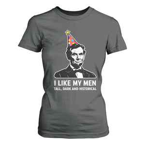 Abraham Lincoln American History Presidents Day T Shirt For Women I Like My Men Tall Dark and Historical TS14 Dark Heather Print Your Wear